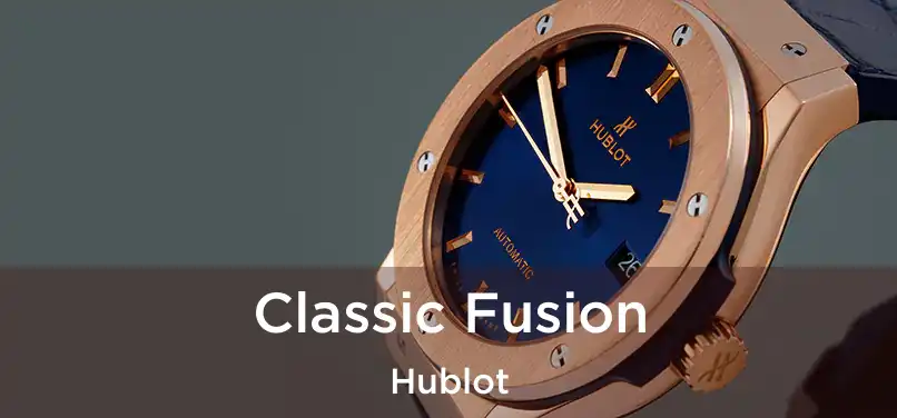  Classic Fusion Hublot