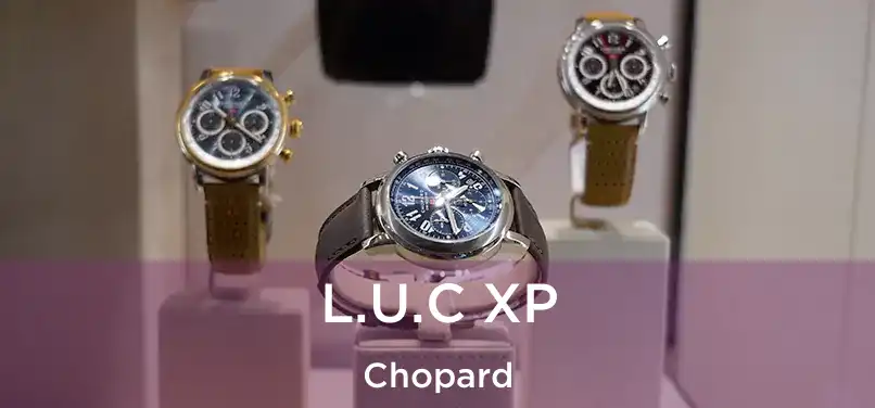  L.U.C XP Chopard