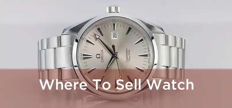  Where To Sell Watch 