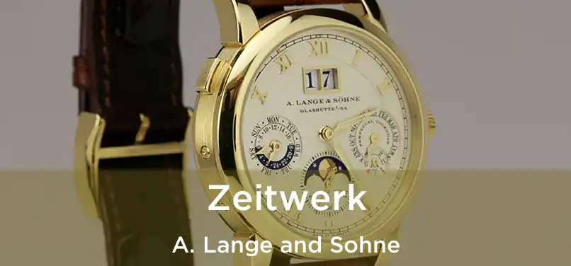  Zeitwerk A. Lange and Sohne