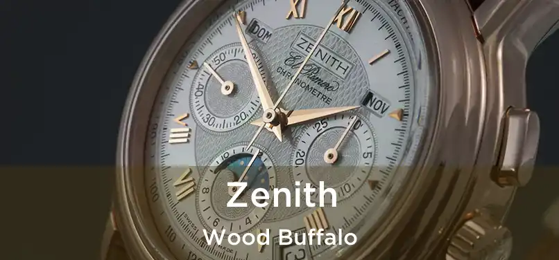  Zenith Wood Buffalo